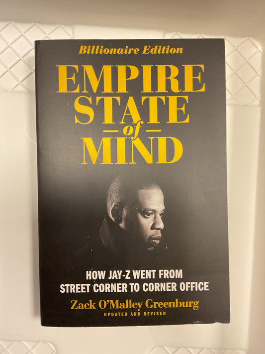 Empire State Of Mind How Jay-Z Went from Street Corner To Corner Office By Zack O’Malley Greenburg (Paperback)