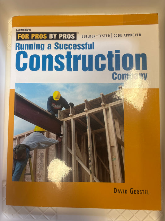 Taunton’s For Pros By pros Running a Successful Construction Company - David Gerstel (Paperback)