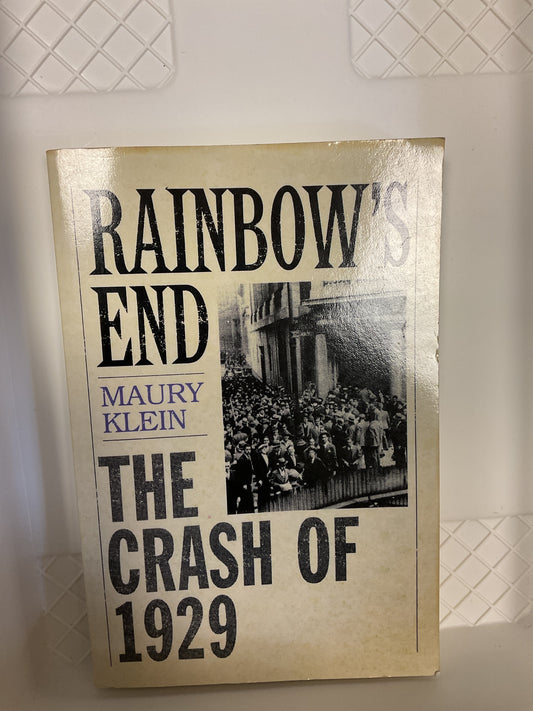 Rainbow's End: The Crash of 1929 By- Maury Klein( Paperback)