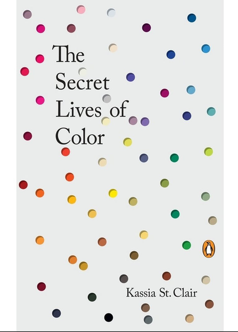 The Secret Lives of Color - by Kassie St Clair (Hardcover)