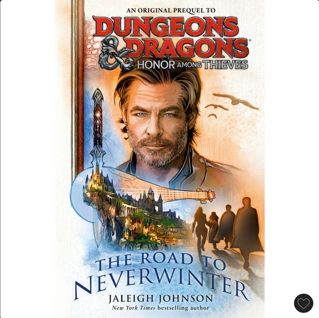 Dungeons & Dragons: Honor Among Thieves: The Road to Neverwinter - by Jaleigh Johnson (Hardcover)